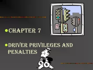 Chapter 7   DRIVER PRIVILEGES AND PENALTIES