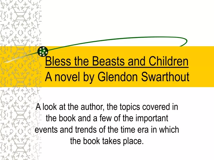bless the beasts and children a novel by glendon swarthout