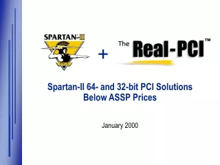 Spartan-II 64- and 32-bit PCI Solutions Below ASSP Prices January 2000