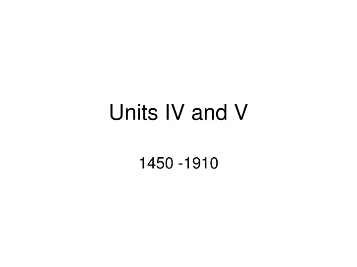 units iv and v