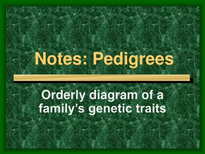 notes pedigrees