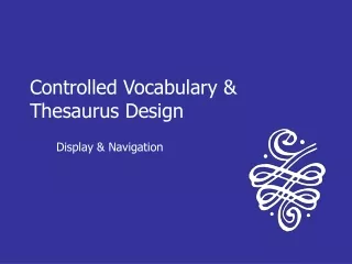 Controlled Vocabulary &amp; Thesaurus Design