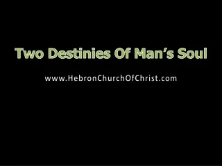 Two Destinies Of Man’s Soul