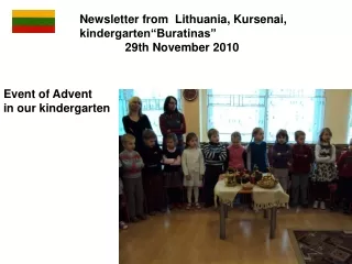 Newsletter from Lithuania, Kursenai, kindergarten“Buratinas ”               29th November  20 10