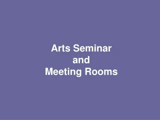 Arts Seminar and  Meeting Rooms