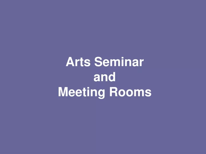 arts seminar and meeting rooms