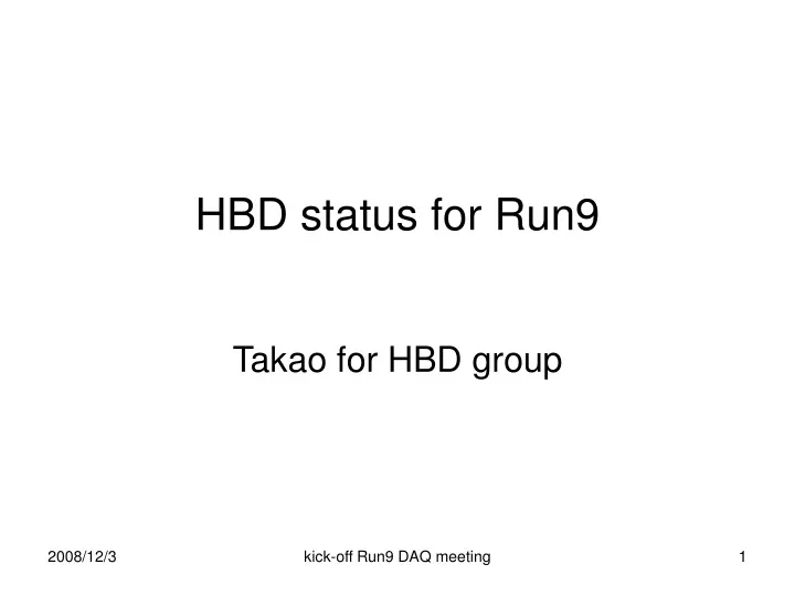 hbd status for run9