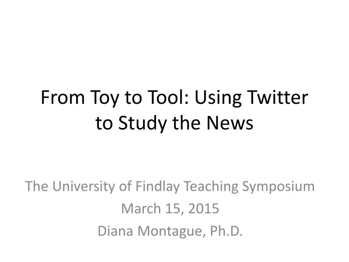 from toy to tool using twitter to study the news