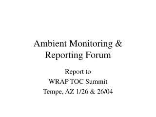Ambient Monitoring &amp; Reporting Forum