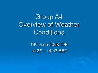 Group A4 Overview of Weather Conditions
