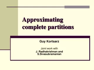 Approximating complete partitions