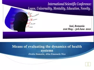 Means of evaluating the dynamics of health  systems Ovidiu Stamatin , Alisa Emanuela Nica