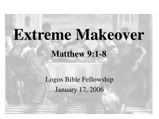 Extreme Makeover Matthew 9:1-8