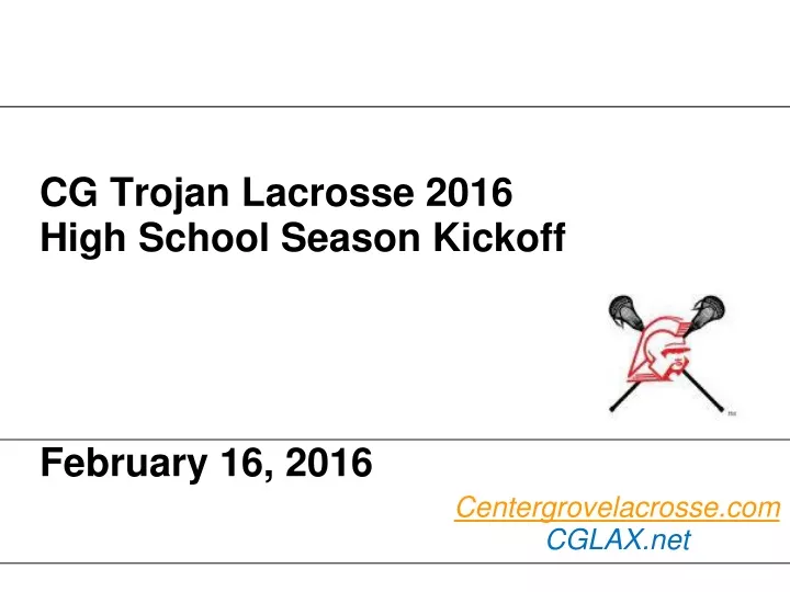 cg trojan lacrosse 2016 high school season kickoff february 16 2016