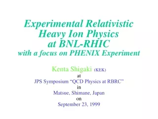 Experimental Relativistic Heavy Ion Physics at BNL-RHIC with a focus on PHENIX Experiment