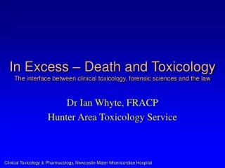 Dr Ian Whyte, FRACP Hunter Area Toxicology Service