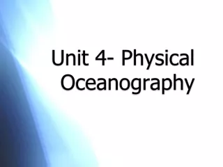Unit 4-  Physical Oceanography