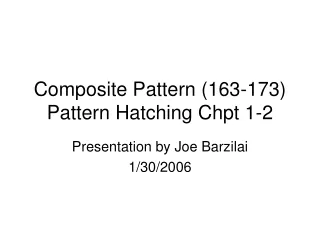 Composite Pattern (163-173) Pattern Hatching Chpt 1-2