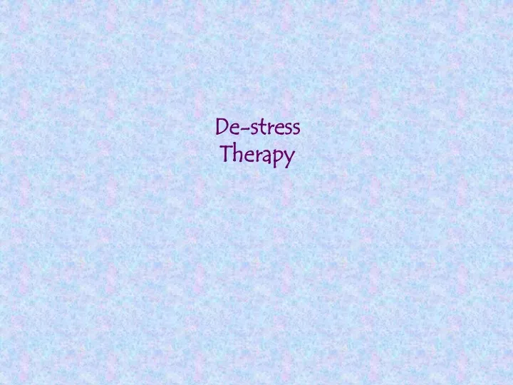 de stress therapy