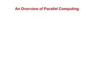 An Overview of Parallel Computing