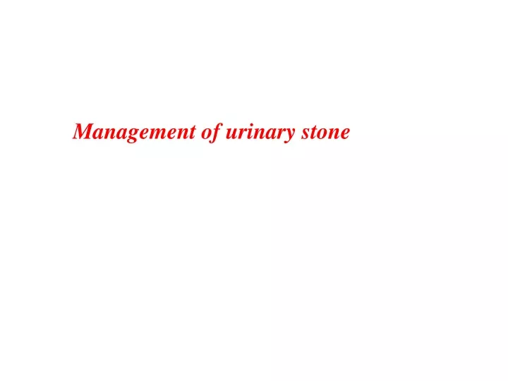 management of urinary stone