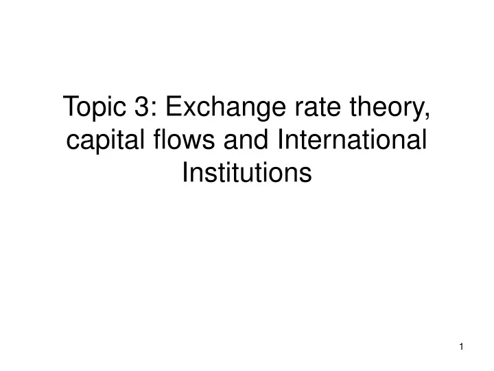 topic 3 exchange rate theory capital flows and international institutions