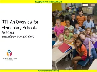 RTI: An Overview for Elementary Schools Jim Wright interventioncentral