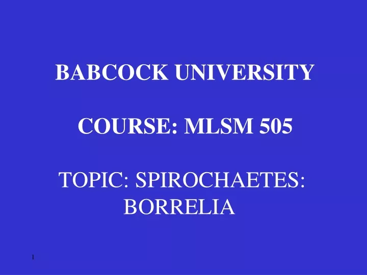 babcock university course mlsm 505 topic spirochaetes borrelia