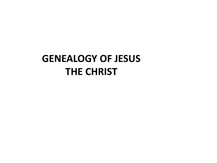 genealogy of jesus the christ