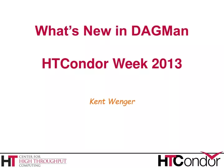 what s new in dagman htcondor week 2013