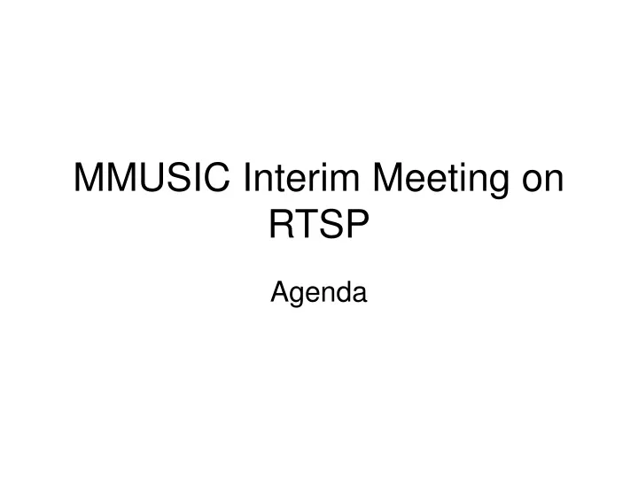 mmusic interim meeting on rtsp