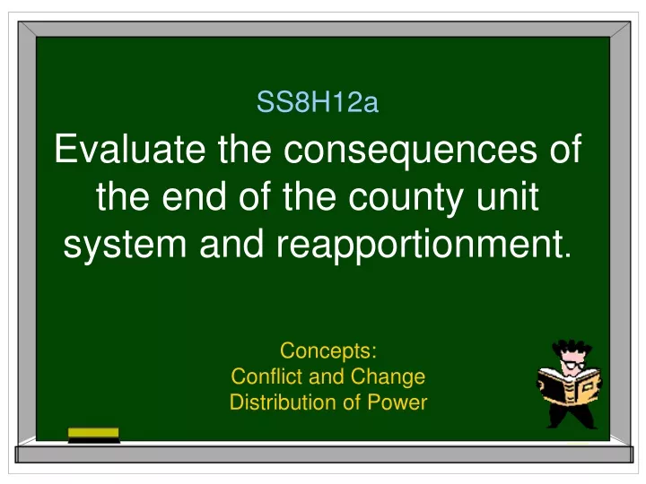 ss8h12a evaluate the consequences of the end of the county unit system and reapportionment