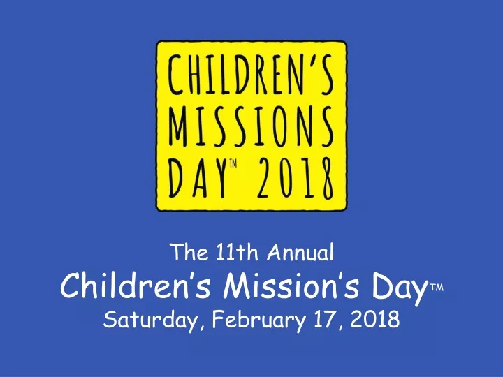 the 11th annual children s mission s day tm saturday february 17 2018