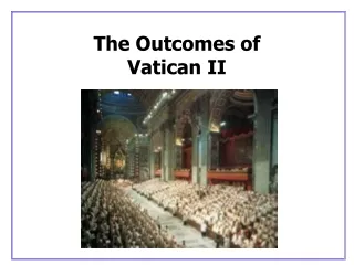 The Outcomes of Vatican II