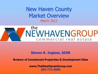 New Haven County  Market Overview March 2012 Presented by: