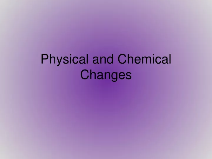 physical and chemical changes