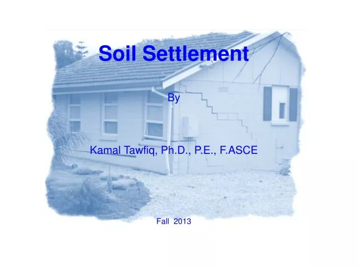 soil settlement by kamal tawfiq ph d p e f asce