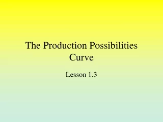 The Production Possibilities Curve