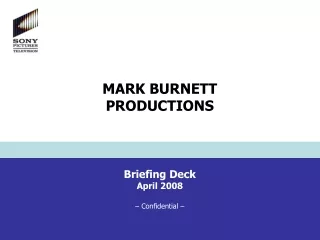 Briefing Deck April 2008 –  Confidential –