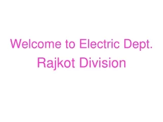 Welcome to Electric Dept. Rajkot Division