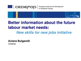 Better information about the future labour market needs: New skills for new jobs initiative