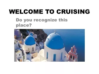 WELCOME TO CRUISING