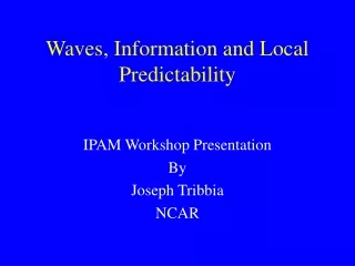 Waves, Information and Local Predictability