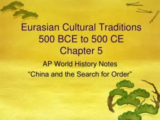 Eurasian Cultural Traditions 500 BCE to 500 CE Chapter 5