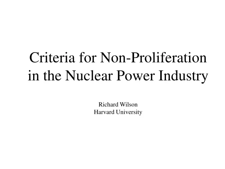 criteria for non proliferation in the nuclear power industry richard wilson harvard university
