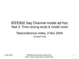 IEEE802.3aq Channel model ad hoc Task 2: Time-varying study &amp; modal noise