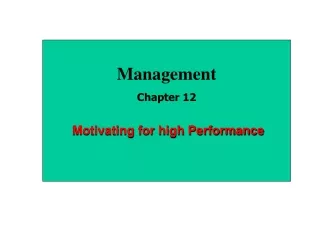 Management Chapter 12 Motivating for high Performance