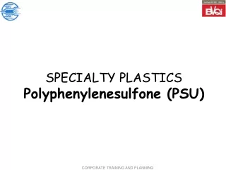 SPECIALTY PLASTICS Polyphenylenesulfone (PSU)