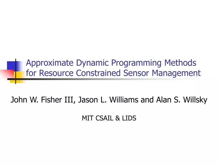 approximate dynamic programming methods for resource constrained sensor management