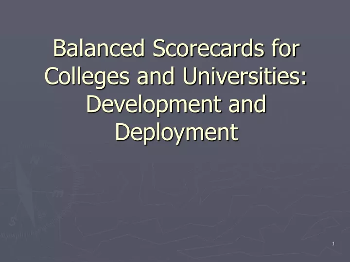 balanced scorecards for colleges and universities development and deployment